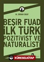 Beşir Fuad : İlk Türk Pozitivist ve Natüralisti