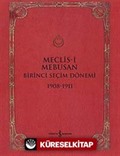 Meclis-i Mebusan Birinci Seçim Dönemi 1908-1911