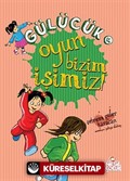 Oyun Bizim İşimiz / Gülücük 4