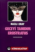 Geceyi Tanıdım Erostratus