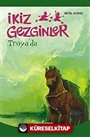 İkiz Gezginler Troyada