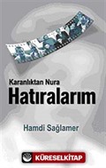 Karanlıktan Nur'a Hatıralarım