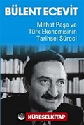Mithat Paşa ve Türk Ekonomisinin Tarihsel Süreci