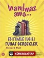 İnanılmaz Ama - Eğitimle İlgili Tuhaf Gerçekler