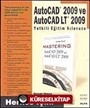 AutoCAD 2009 ve AutoCAD LT 2009 Yetkili Eğitim Kılavuzu