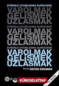 Varolmak, Gelişmek, Uzlaşmak