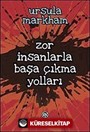 Zor İnsanlarla Başa Çıkma Yolları