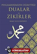 Peygamberimizin Öğrettiği Dualar ve Zikirler