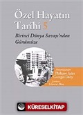 Özel Hayatın Tarihi 5 / Birinci Dünya Savaşı'ndan Günümüze