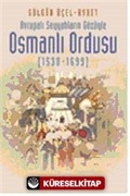 Avrupalı Seyyahların Gözüyle Osmanlı Ordusu (1530-1699)