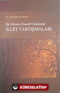 İlk Dönem Hanefi Usulünde İllet Tartışmaları