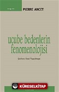 Ucube Bedenlerin Fenomenolojisi