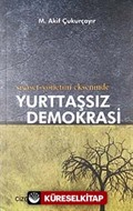 Siyaset-Yönetim Ekseninde Yurttaşsız Demokrasi