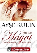 Hayat Dürbünümde Kırk Sene-1. Kitap (1941-1964)