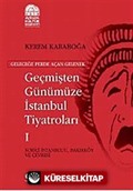 Geçmişten Günümüze İstanbul Tiyatroları (Kutulu 3 Cilt)