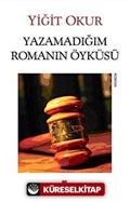 Yazamadığım Romanın Öyküsü