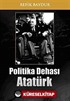 Politika Dehası Atatürk