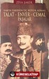 Yakın Tarihin Üç Büyük Adamı Talat - Enver - Cemal Paşalar