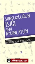 Sonsuzluğun Işığı Seni Aydınlatsın!