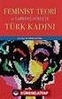 Feminist Teori ve Tarihsel Süreçte Türk Kadını