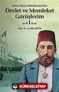 Devlet ve Memleket Görüşlerim -1 (Sultan İkinci Abdülhamid Han)