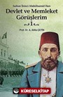 Devlet ve Memleket Görüşlerim -1 (Sultan İkinci Abdülhamid Han)