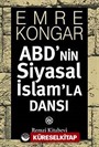 ABD'nin Siyasal İslam'la Dansı