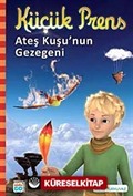 Küçük Prens - Ateş Kuşu'nun Gezegeni (Resimli Roman)