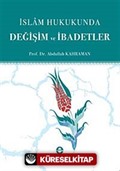 İslam Hukukunda Değişim ve İbadetler