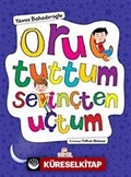 Oruç Tuttum Sevinçten Uçtum