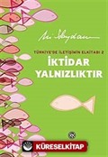 İktidar Yalnızlıktır