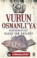 Vurun Osmanlı'ya