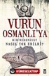 Vurun Osmanlı'ya