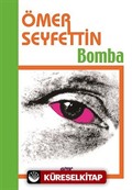 Bomba/Ömer Seyfettin Külliyatı