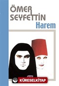 Harem/Ömer Seyfettin Külliyatı