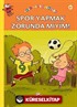 Spor Yapmak Zorunda mıyım?