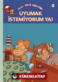 Uyumak İstemiyorum Ya!