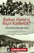 Balkan Harbi'ni Niçin Kaybettik?