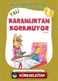 Tali Karanlıktan Korkmuyor