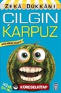 Çılgın Karpuz / Zeka Dükkanı