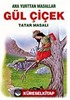 Gül Çiçek (Tatar Masalı)/Anayurttan Masallar/Resimli Çocuk Klasikleri Dizisi