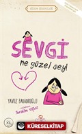 Sevgi Ne Güzel Şey / Erdem Hikayeleri