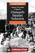 Osmanlı İmalat Sektörü / Sanayi Devrimi Çağında