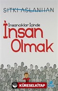 İnsancıklar İçinde İnsan Olmak