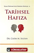 Tarihsel Hafıza / İslam Toplumu'nun Yeniden Doğuşu -4