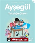 Ayşegül / Yolculuğa Çıkıyor