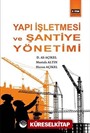 Yapı İşletmesi ve Şantiye Yönetimi