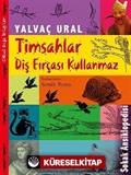 Timsahlar Diş Fırçası Kullanmaz