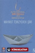 Altın Portakal Şiir Ödülü 2012 Sempozyum Kitabı / Mahmut Temizyürek Şiiri