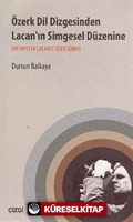 Özerk Dil Dizgesinden Lacan'ın Simgesel Düzenine